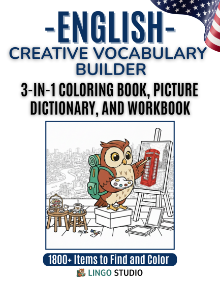 English: A Creative Vocabulary Builder, The 3-in-1 Coloring Book, Picture Dictionary, and Interactive Workbook