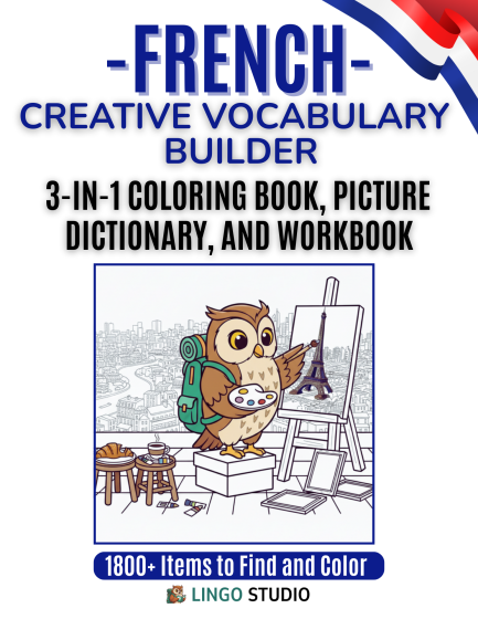 French: A Creative Vocabulary Builder,  The 3-in-1 Coloring Book, Picture Dictionary, and Interactive Workbook 